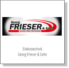 Elektrotechnik  Georg Frieser & Sohn